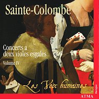Les Voix humaines – Sainte-Colombe: Concerts a 2 violes esgales [Vol. 4]