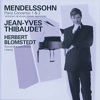 Jean-Yves Thibaudet, Gewandhausorchester Leipzig, Herbert Blomstedt – Mendelssohn: Piano Concertos Nos.1 & 2 etc