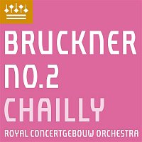 Royal Concertgebouw Orchestra & Riccardo Chailly – Bruckner: Symphony No. 2