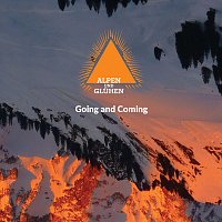 Alpen und Gluhen – Going and Coming