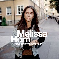 Melissa Horn – Sag ingenting till mig