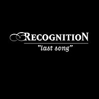 RecognitioN – Last Song