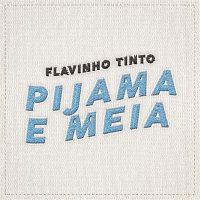 Flavinho Tinto – Pijama e Meia