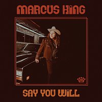 Marcus King – Say You Will