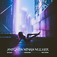 HITMAKER, Seu Jorge, MC Saci – Amiga Da Minha Mulher - MTG