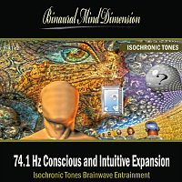 Binaural Mind Dimension – 74.1 Hz Conscious and Intuitive Expansion: Isochronic Tones Brainwave Entrainment