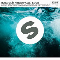 Watermat – Won't Stop (feat. Kelli-Leigh) [Bob Sinclar & The Cube Guys Remix]