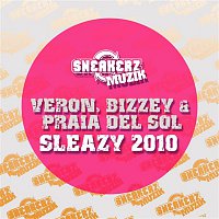 Veron, Praia Del Sol, & Bizzey – Sleazy 2010 (Remixes)