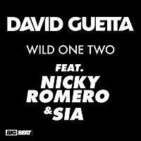 David Guetta – Wild One Two (feat. Nicky Romero & Sia) [Remixes]