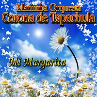 Marimba Orquesta Corona de Tapachula – Mi Margarita