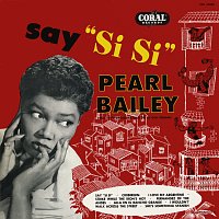 Pearl Bailey – Say "Si Si"