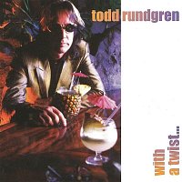 Todd Rundgren – With a Twist...
