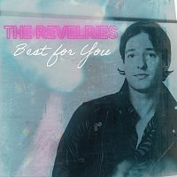 The Revelries – Best For You