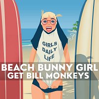 Get Bill Monkeys – Beach Bunny Girl