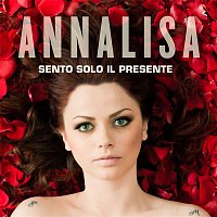 Annalisa – Sento solo il presente