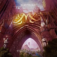 Blasterjaxx – Welcome To Mystica EP