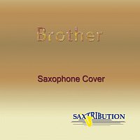 Saxtribution – Brother (Saxophone Cover)