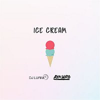 AYKURD, DJ Luane – Ice Cream