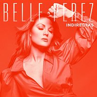 Belle Perez – Indirectas