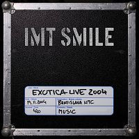 IMT Smile – Exotica Live 2004