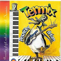 Termix – Termix 2 - Pesničky deťom