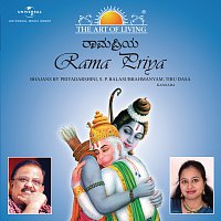 Priyadarshini, S. P. Balasubrahmanyam, Tiru Dasa – Rama Priya - The Art Of Living