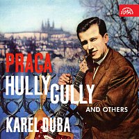 Karel Duba se svou skupinou – Praga Hully Gully a další MP3