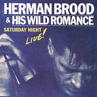Herman Brood & His Wild Romance – Saturday Night Live! (Live)