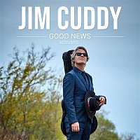 Jim Cuddy – Good News (Acoustic)