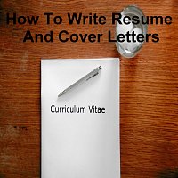 How to Write Resume and Cover Letters