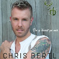 Chris Bertl – Du g´heast zu mir