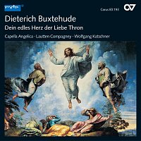 Capella Angelica, Lautten Compagney Berlin, Wolfgang Katschner – Buxtehude: Dein edles Herz, der Liebe Thron