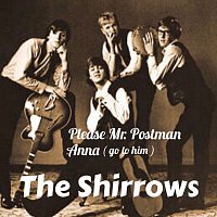 The Shirrows – Please Mr. Postman / Anna (Go To Him)