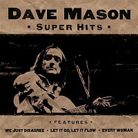Dave Mason – Super Hits
