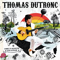 Thomas Dutronc – Comme Un Manouche Sans Guitare