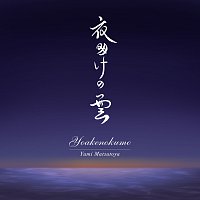 Yumi Matsutoya – Clouds At Dawn / Yoake No Kumo
