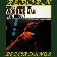 Dave Dudley – Songs About the Working Man (HD Remastered)
