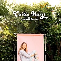 Caitie Hurst – At All Times