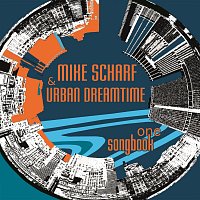 Mike Scharf, Herwig Gradischnig, Julia Siedl, Gina Schwarz, Christian Ziegelwanger – Songbook One: Mike Scharf & Urban Dreamtime