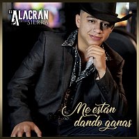 El Alacrán De La Sierra – Me Están Dando Ganas