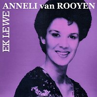 Anneli Van Rooyen – Ek Lewe