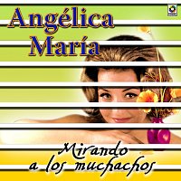 Angélica María – Mirando A Los Muchachos