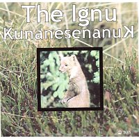 The Ignu – Kunanesenanuk