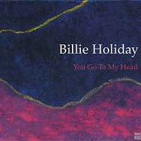 Billie Holiday – You Go to My Head