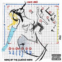 Amir Obé – None Of The Clocks Work