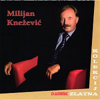 Milijan Knežević – Zlatna kolekcija