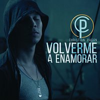 Christian Pagán – Volverme A Enamorar