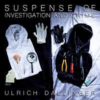 Ulrich Dallinger – Suspense of Investigation and Crime