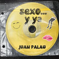 Juan Palau – Sexo… y ya