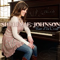 Shelly E. Johnson – Power Of The Cross EP
